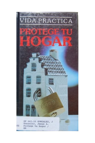 VIDA PRÁCTICA: Protege tu Hogar